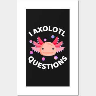 I Axolotl Questions - Axolotl Funny Posters and Art